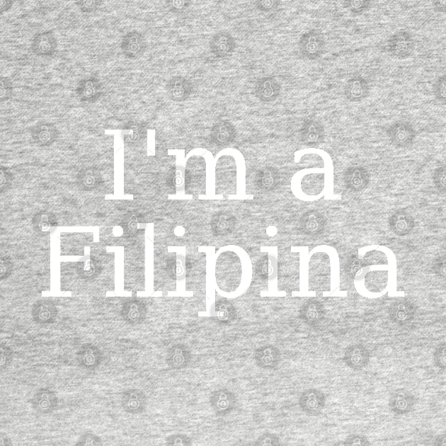 I'm a Filipina statement by CatheBelan